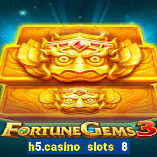 h5.casino slots 8 paga mesmo